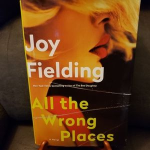 All the wrong places by‎ Joy Fielding